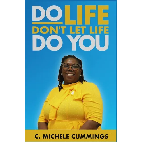 Do Life Don't Let Life Do You