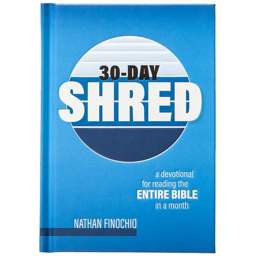 30-Day Shred: A Devotional for Reading the Entire Bible in a Month