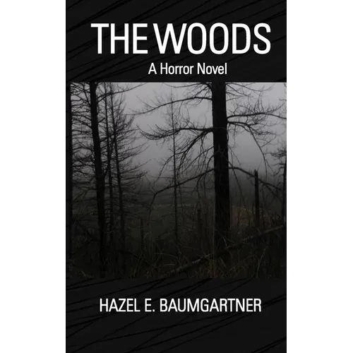 The Woods: A Horror Novel