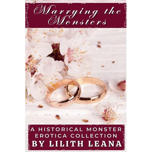 Marrying the Monsters: A Historical Monster Erotica Collection