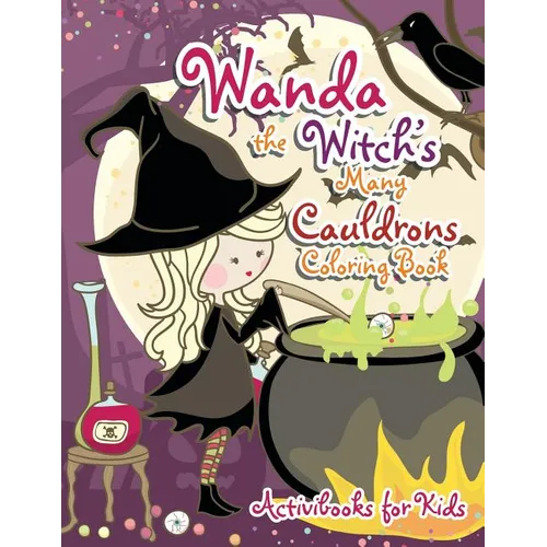 Wanda the Witch's Many Cauldrons Coloring Book