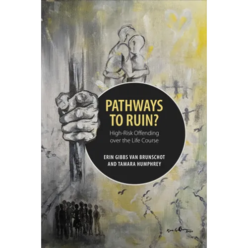 Pathways to Ruin?: High-Risk Offending over the Life Course