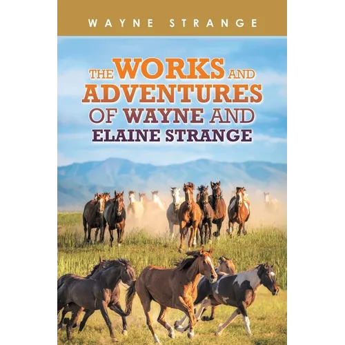 The Works and Adventures of Wayne and Elaine Strange