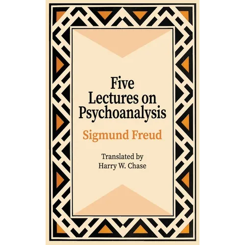 Five Lectures on Psychoanalysis