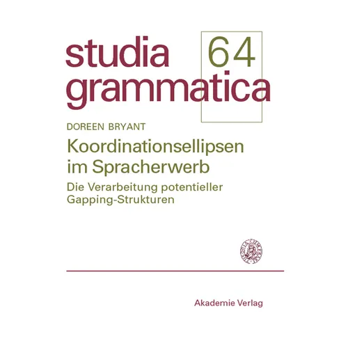 Koordinationsellipsen Im Spracherwerb: Die Verarbeitung Potentieller Gapping-Strukturen