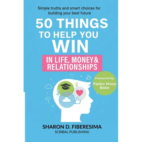 50 Things To Help You Win: In Life, Money And Relationships