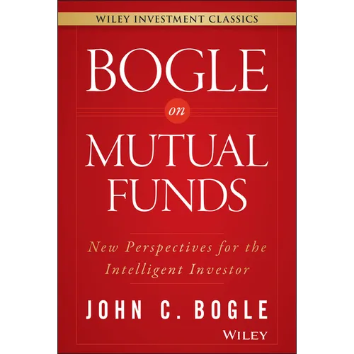Bogle on Mutual Funds: New Perspectives for the Intelligent Investor