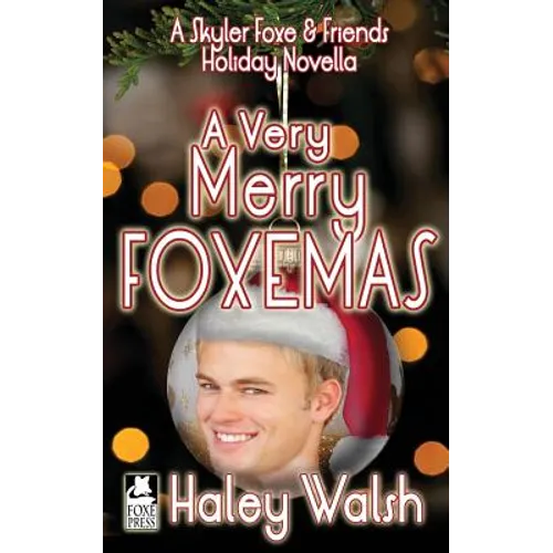 A Very Merry Foxemas: A Skyler Foxe & Friends Holiday Novella