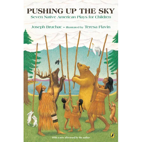 Pushing Up the Sky: Seven Native American Plays for Children