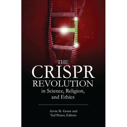 The Crispr Revolution in Science, Religion, and Ethics