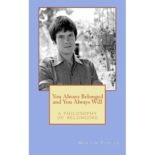 You Always Belonged and You Always Will: a Philosophy of Belonging