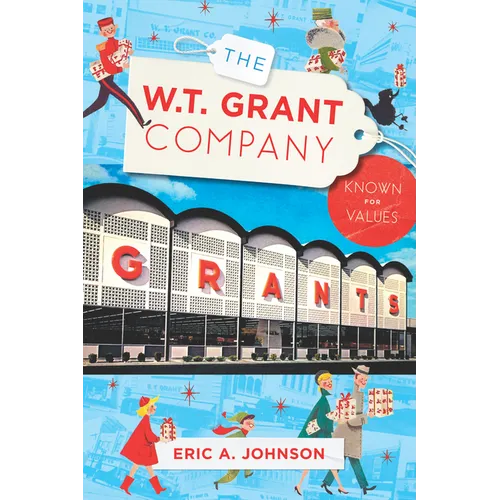 The W.T. Grant Company: Known for Values