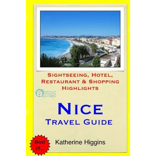 Nice Travel Guide: Sightseeing, Hotel, Restaurant & Shopping Highlights