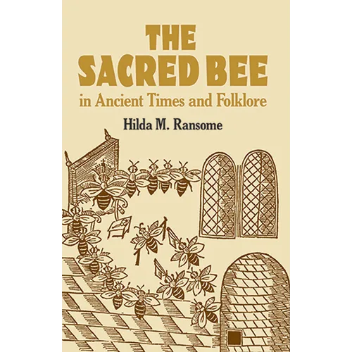 The Sacred Bee in Ancient Times and Folklore