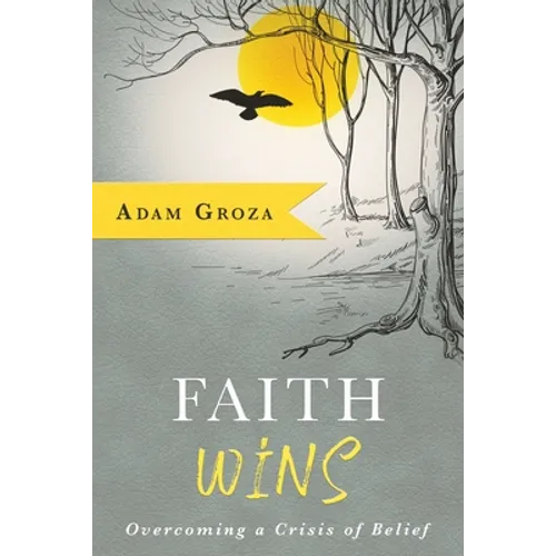 Faith Wins: Overcoming a Crisis of Belief