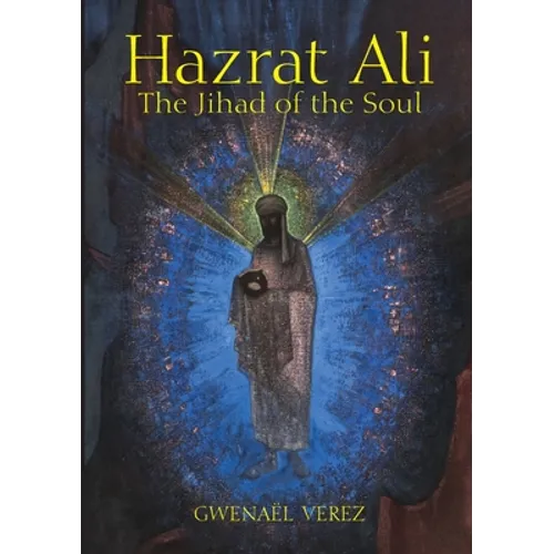 Hazrat Ali - The Jihad of the Soul
