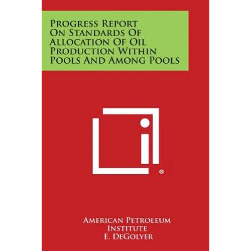Progress Report on Standards of Allocation of Oil Production Within Pools and Among Pools