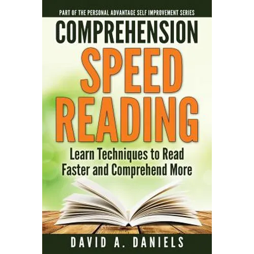 Comprehension Speed Reading: Learn Techniques to Read Faster and Comprehend More