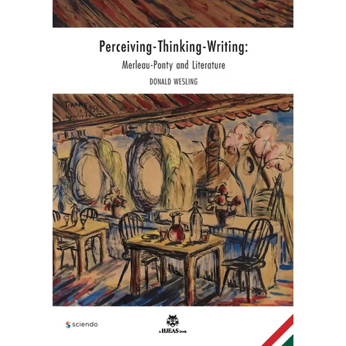 Perceiving-Thinking-Writing: Merleau-Ponty and Literature