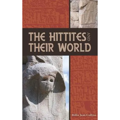 The Hittites and Their World