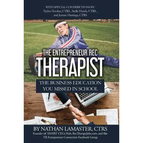 The Entrepreneur Rec Therapist: The Business Education You Missed in School