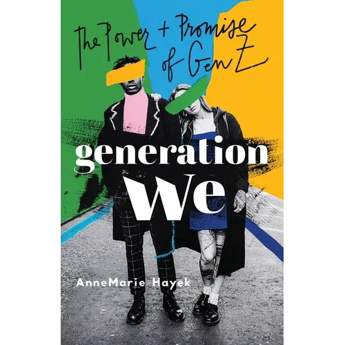 Generation We: The Power and Promise of Gen Z