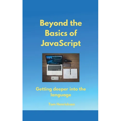 Beyond the Basics of JavaScript