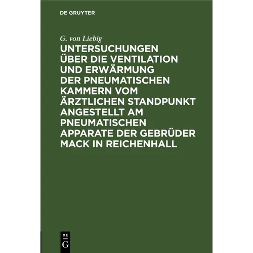 Untersuchungen Über Die Ventilation Und Erwärmung Der Pneumatischen Kammern Vom Ärztlichen Standpunkt Angestellt Am Pneumatischen Apparate Der Gebrüde