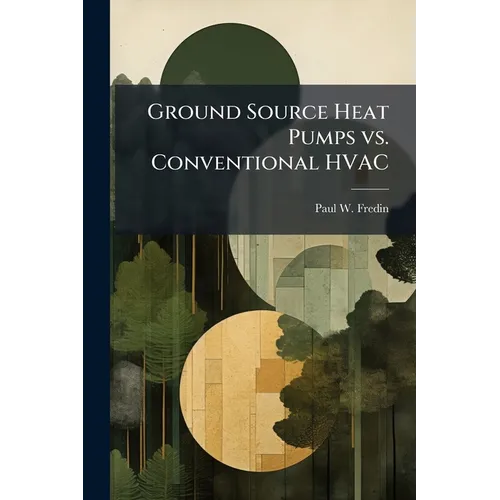 Ground Source Heat Pumps vs. Conventional HVAC