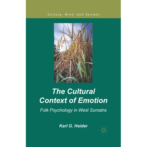 The Cultural Context of Emotion: Folk Psychology in West Sumatra