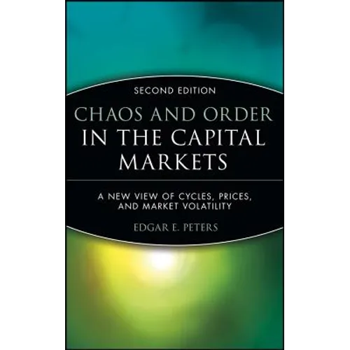 Chaos and Order in the Capital Markets: A New View of Cycles, Prices, and Market Volatility
