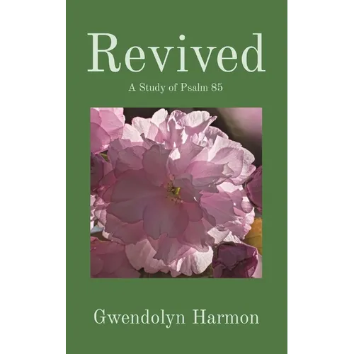Revived: A Study of Psalm 85