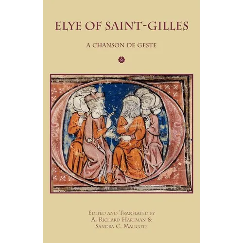 Elye of Saint-Gilles: A Chanson de Geste