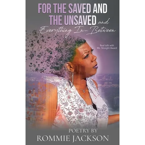 For The Saved And The Unsaved...And Everything In-Between