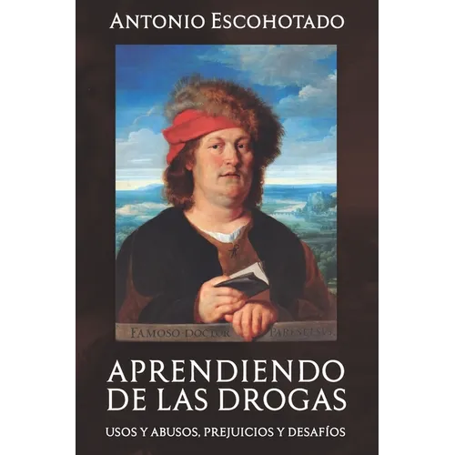 Aprendiendo de Las Drogas: Usos, abusos, prejuicios y desafíos