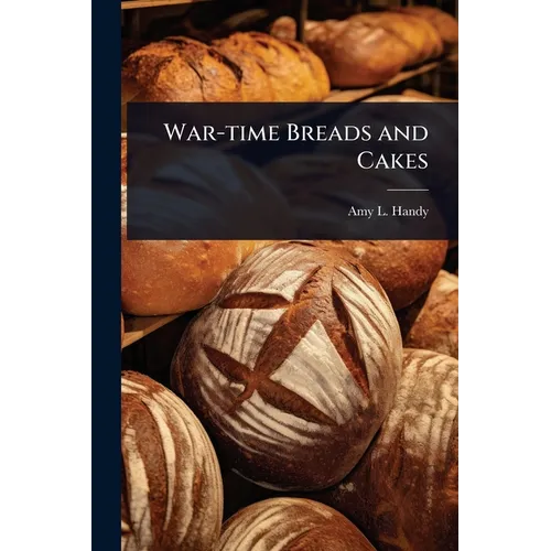 War-time Breads and Cakes