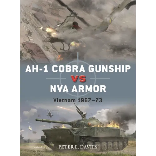 Ah-1 Cobra Gunship Vs NVA Armor: Vietnam 1967-73