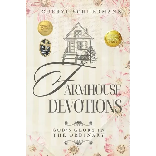 Farmhouse Devotions: God's Glory in the Ordinary