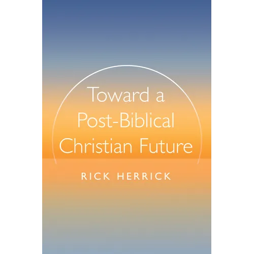 Toward a Post-Biblical Christian Future
