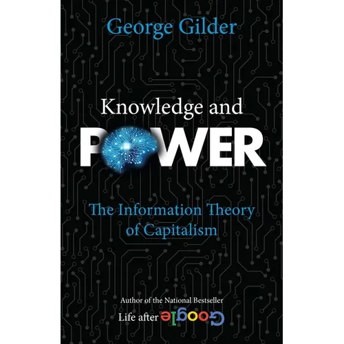 Knowledge and Power: The Information Theory of Capitalism