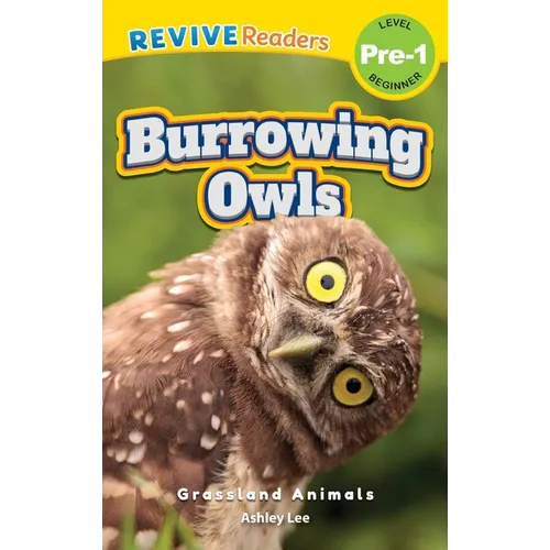 Burrowing Owls: Grassland Animals (Revive Readers, Level Pre-1)