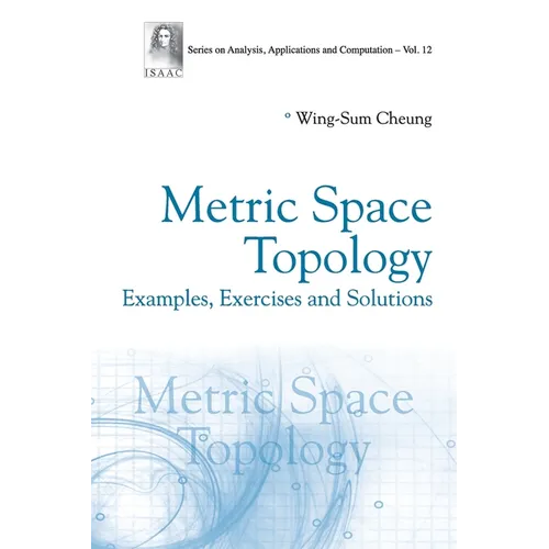 Metric Space Topology: Examples, Exercises and Solutions