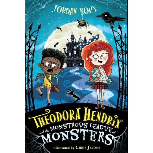 Theodora Hendrix and the Monstrous League of Monsters