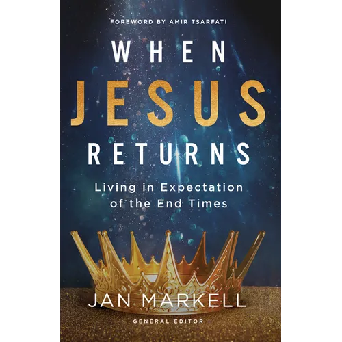 When Jesus Returns: Living in Expectation of the End Times