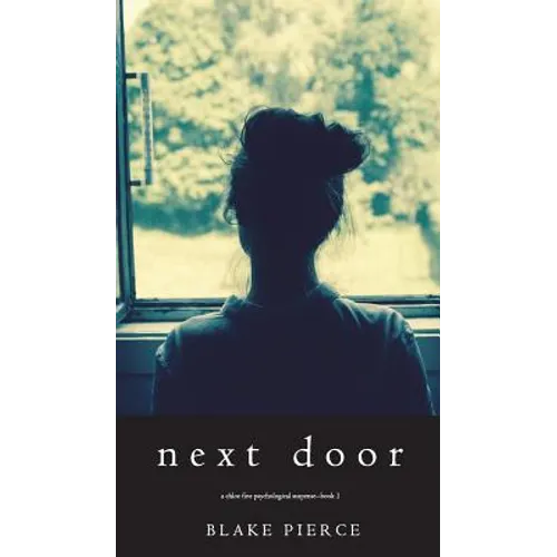 Next Door (A Chloe Fine Psychological Suspense Mystery-Book 1)