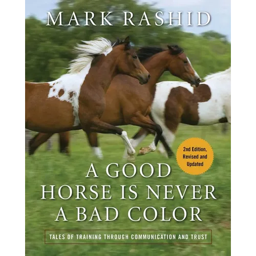 A Good Horse Is Never a Bad Color: Tales of Training Through Communication and Trust
