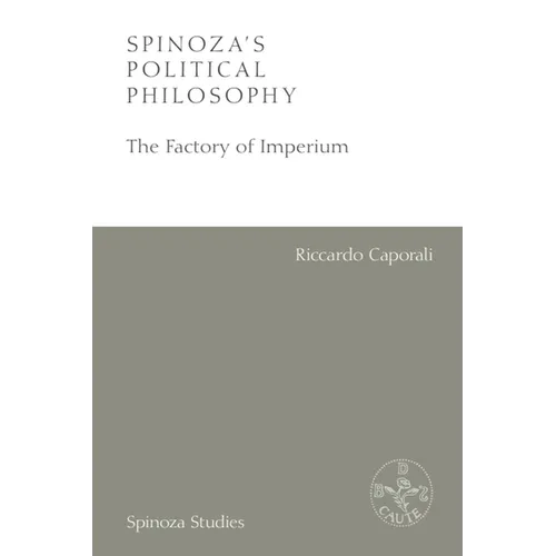 Spinoza's Political Philosophy: The Factory of Imperium