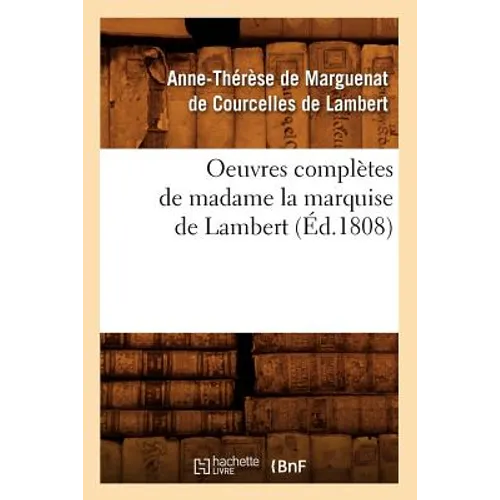 Oeuvres Complètes de Madame La Marquise de Lambert (Éd.1808)