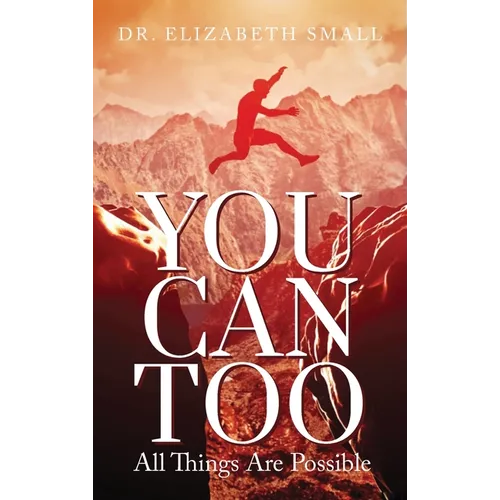 You Can Too - All Things Are Possible