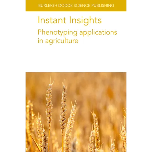 Instant Insights: Phenotyping Applications in Agriculture